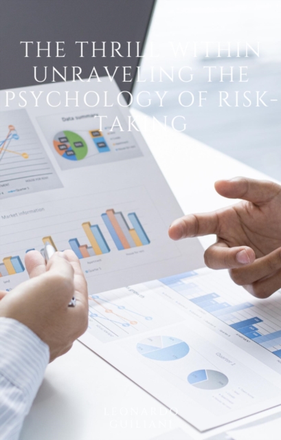 Thrill Within Unraveling the Psychology of Risk-Taking