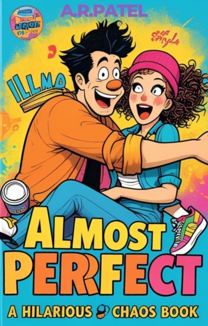 Almost Perfect: A Hilarious Love Chaos