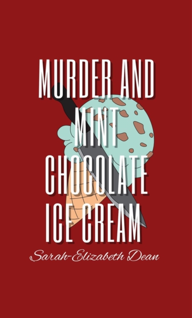 Murder and Mint Chocolate Ice Cream