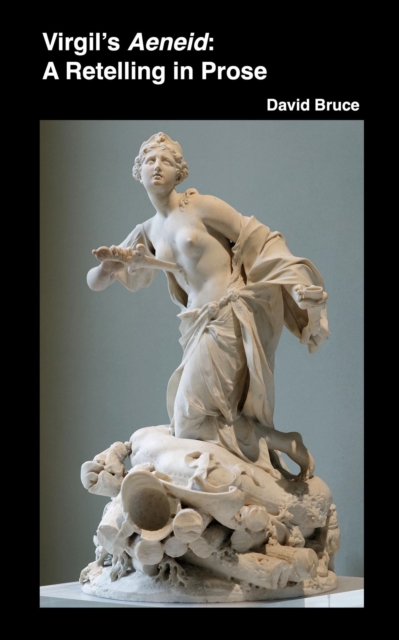 Virgil's Aeneid: A Retelling in Prose