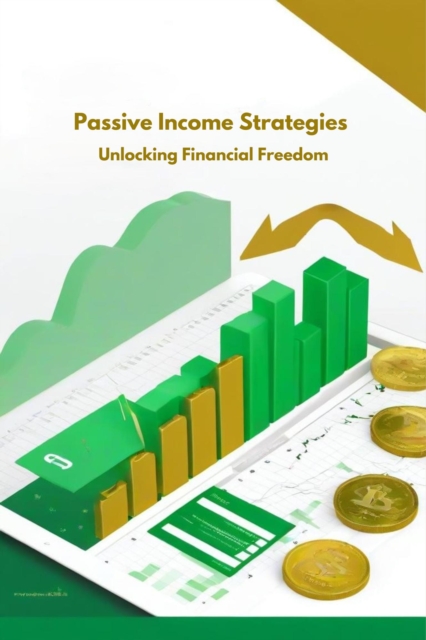 Passive Income Strategies Unlocking Financial Freedom