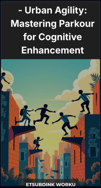 Parkour for Pattern Recognition      - Urban agility drills to boost problem-solving speed.