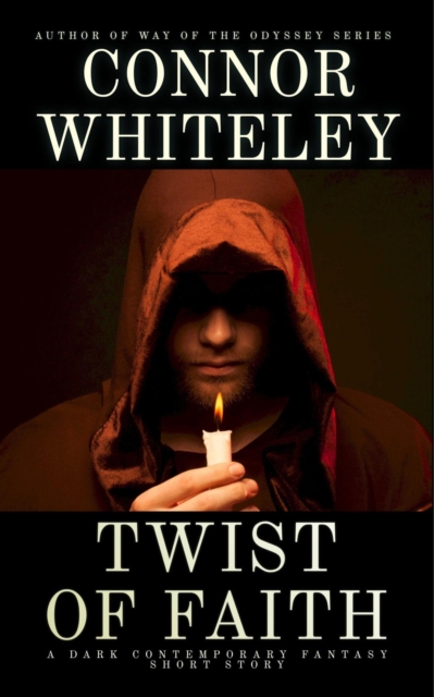 Twist of Faith: A Dark Contemporary Fantasy Short Story