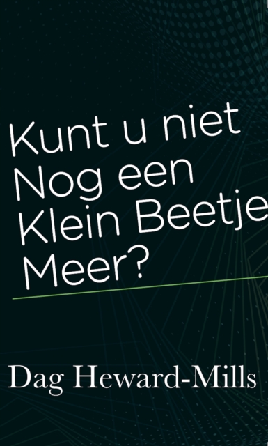Kunt u niet Nog een klein beetje meer?