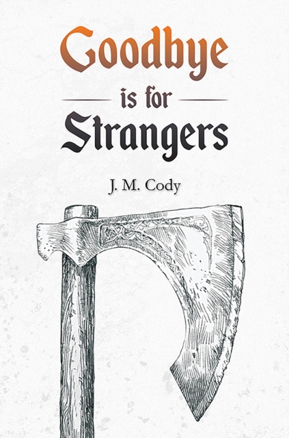 Goodbye is for Strangers