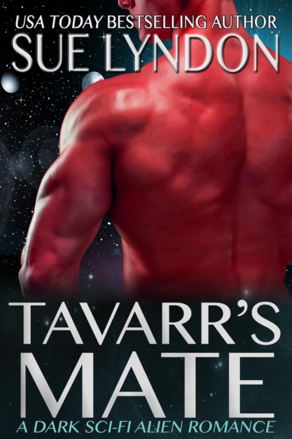Tavarr's Mate: A Dark Sci-Fi Alien Romance