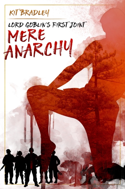 Lord Goblin's First Joint: Mere Anarchy