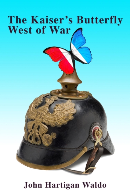Kaiser's Butterfly Part One: West of War