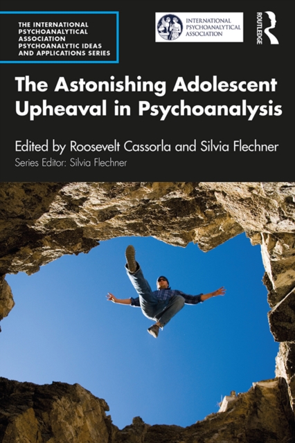 Astonishing Adolescent Upheaval in Psychoanalysis