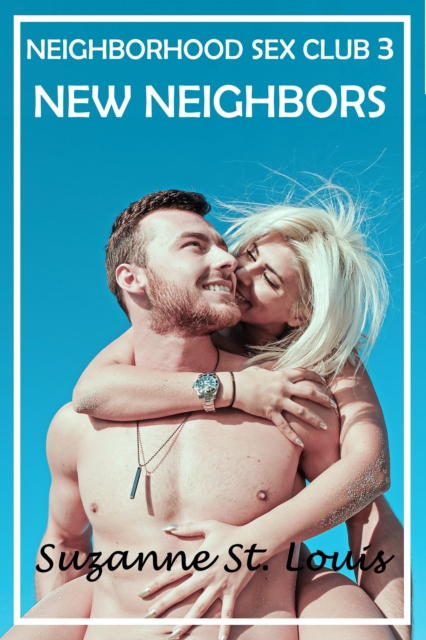 Neighborhood Sex Party 3 New Neighbors