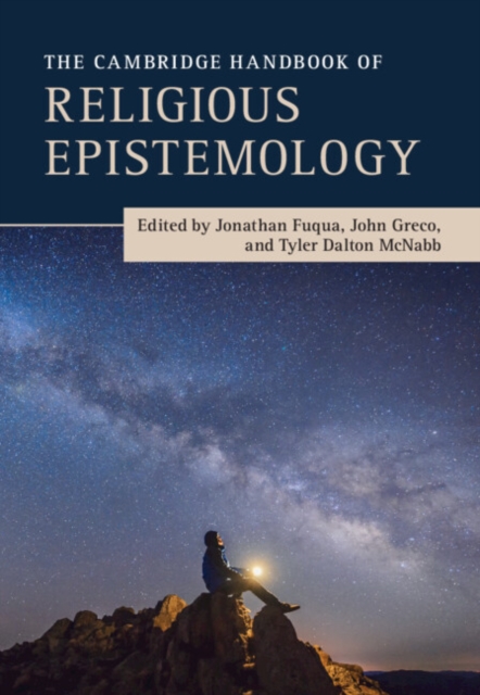 Cambridge Handbook of Religious Epistemology