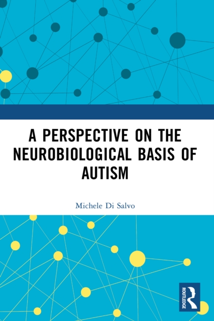 Perspective on the Neurobiological Basis of Autism