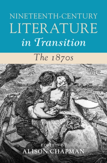 Nineteenth-Century Literature in Transition: The 1870s