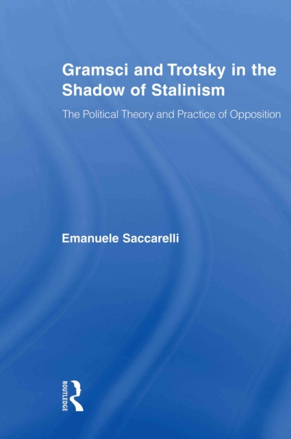 Gramsci and Trotsky in the Shadow of Stalinism