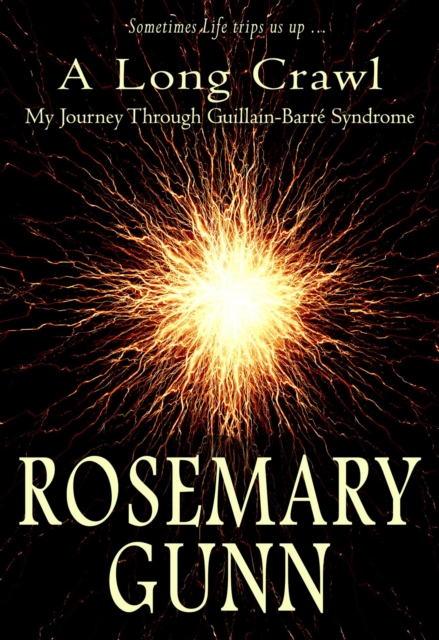 Long Crawl (My Journey Through Guillain-Barre Syndrome)