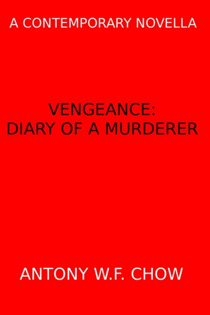 Vengeance: Diary of a Murderer (A Contemporary Novella)