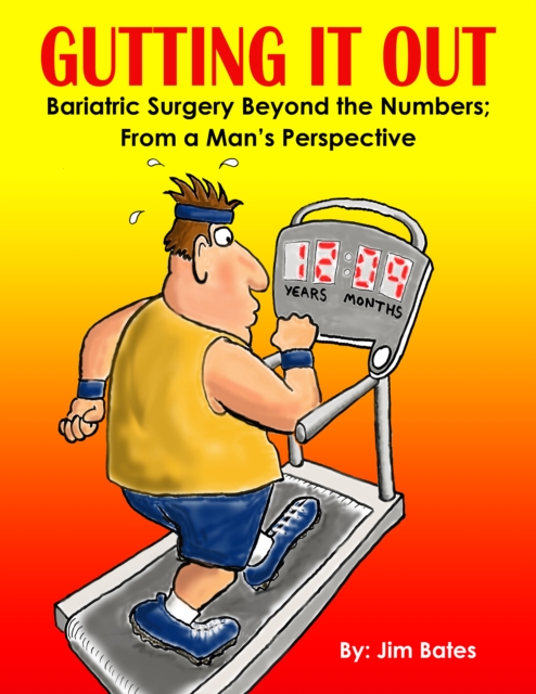 Gutting It Out: Bariatric Surgery Beyond the Numbers; From a Man's Perspective