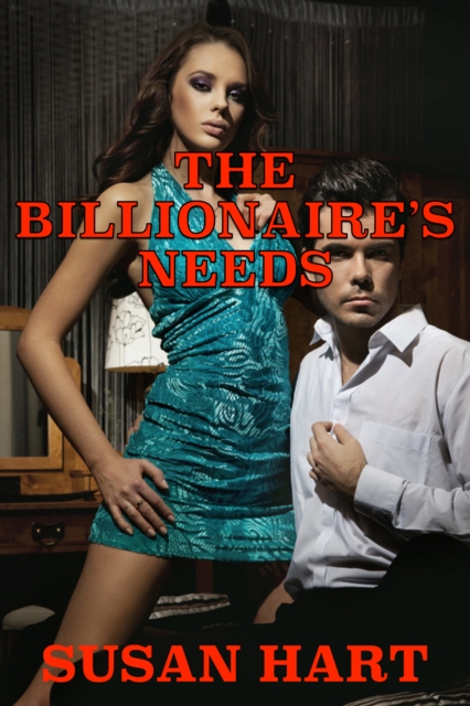 Billionaire's Needs: An Erotic Romance
