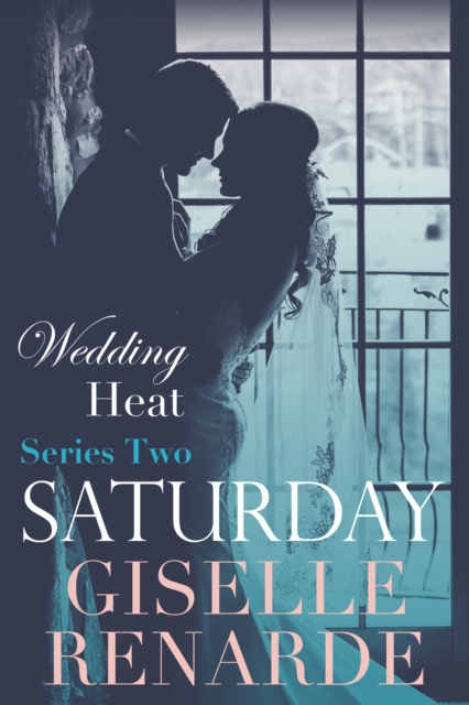 Wedding Heat: Saturday Box Set (Series Two)