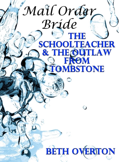 Mail Order Bride: The Schoolteacher & The Outlaw From Tombstone