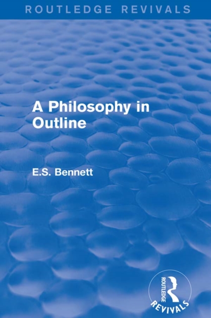 Philosophy in Outline (Routledge Revivals)