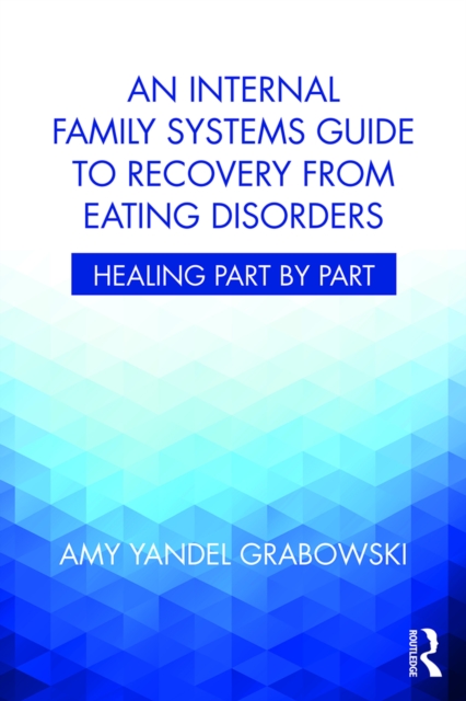 Internal Family Systems Guide to Recovery from Eating Disorders