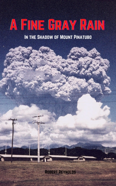 Fine Gray Rain: In the Shadow of Mount Pinatubo