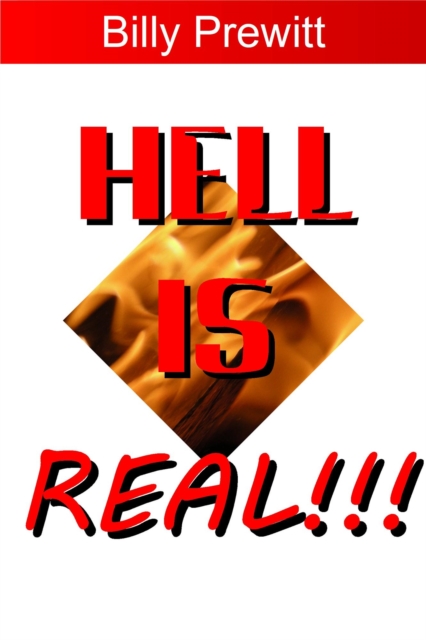 Hell Is Real!!!