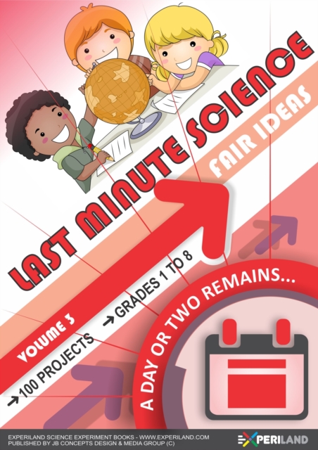 Last Minute Science Fair Ideas: Vol 3 - A Day or Two Remains