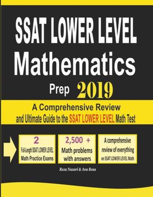 SSAT Lower Level Mathematics Prep 2019: A Comprehensive Review and Ultimate Guide to the SSAT Lower Level Math Test
