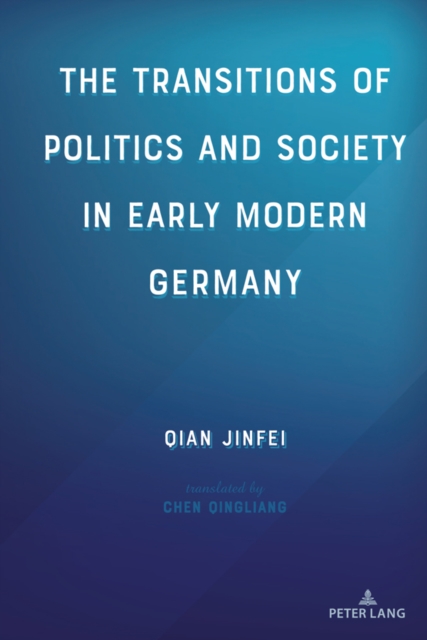Transitions of Politics and Society in Early Modern Germany