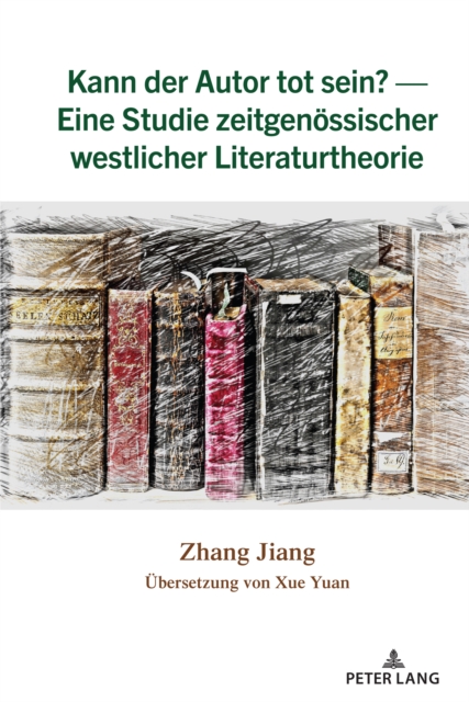 Kann der Autor tot sein? — Eine Studie zeitgenoessischer westlicher Literaturtheorie
