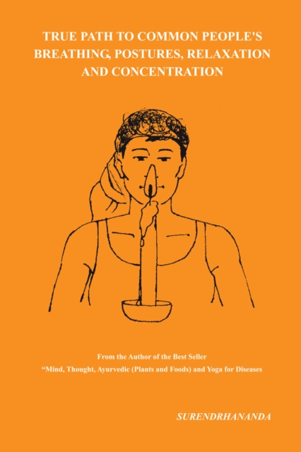 True Path to Common People'S Breathing, Postures, Relaxation and Concentration