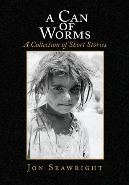 Can of Worms: a Collection of Short Stories