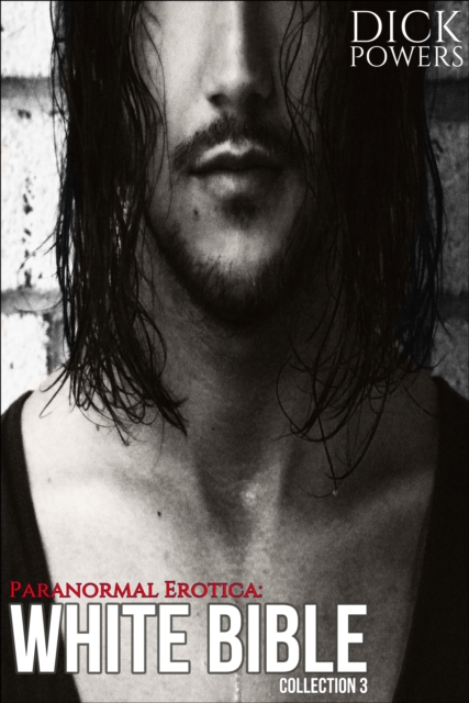 Paranormal Erotica: White Bible Collection 3