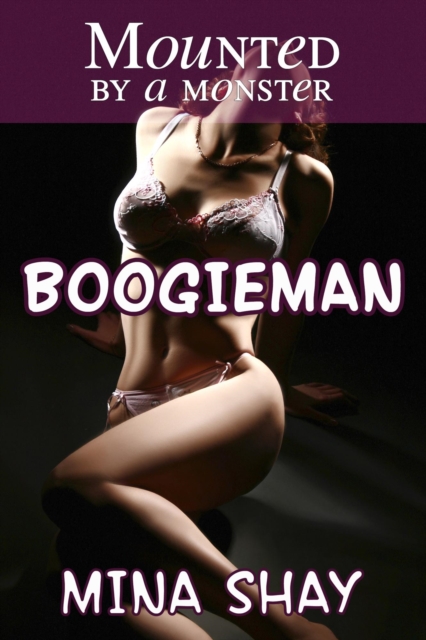 Mounted by a Monster: Boogieman