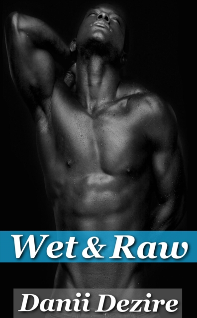 Wet & Raw