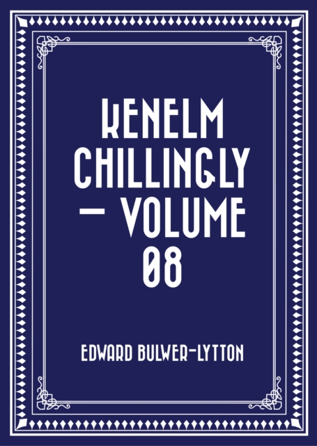 Kenelm Chillingly - Volume 08