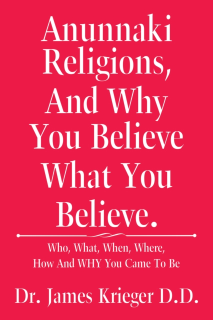 Anunnaki Religions, and Why You Believe What You Believe.