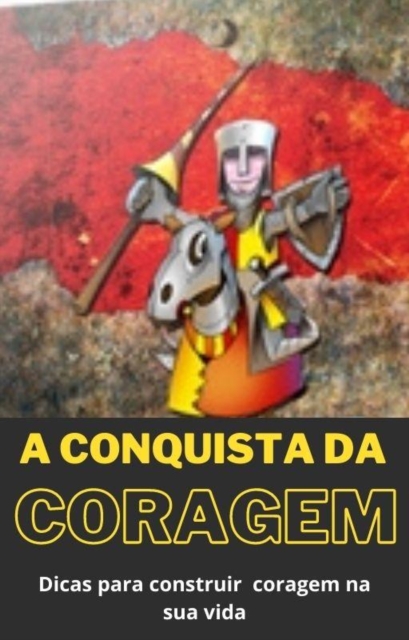 A conquista da coragem