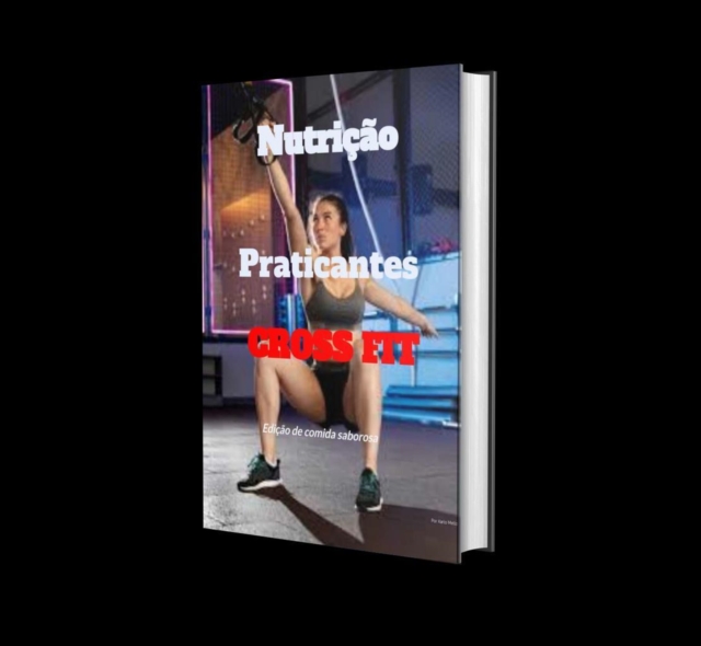 Nutrição Praticantes Cross Fit