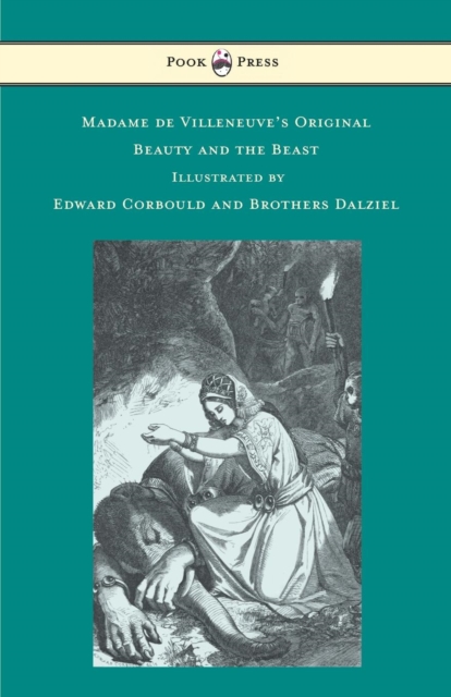 Madame de Villeneuve's Original Beauty and the Beast - Illustrated by Edward Corbould and Brothers Dalziel