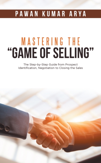 Mastering the "e;Game of Selling"e;