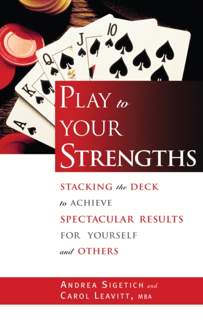Play to Your Strengths