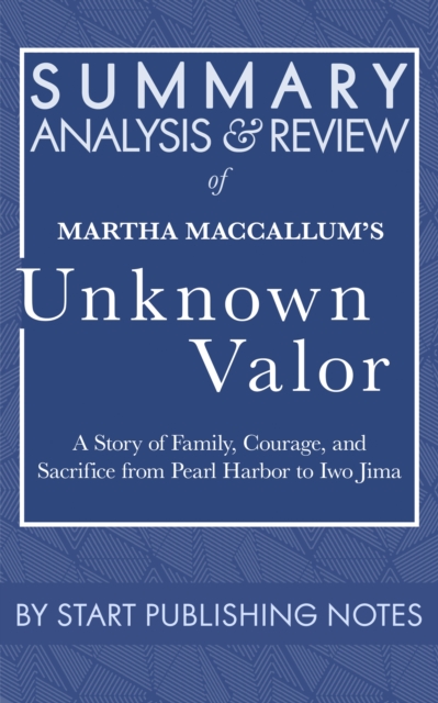Summary, Analysis, and Review of Martha MacCallum's Unknown Valor