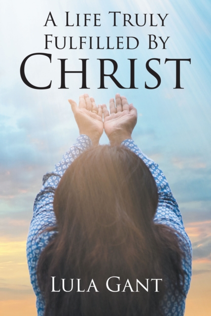 Life Truly Fulfilled By Christ