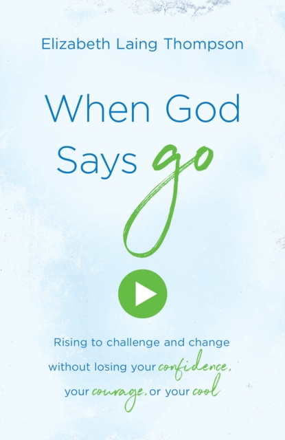 When God Says &quote;Go&quote;