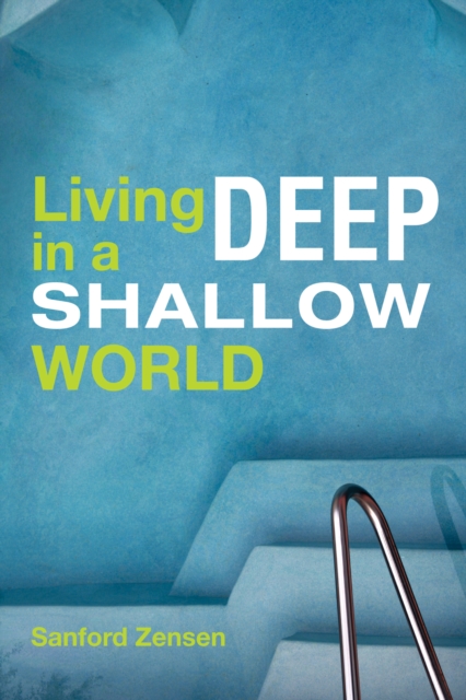 Living Deep in a Shallow World