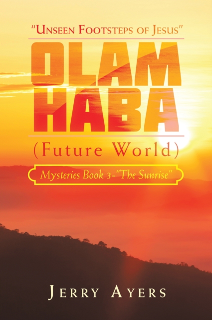 Olam Haba (Future World) Mysteries Book 3-&quote;The Sunrise&quote;