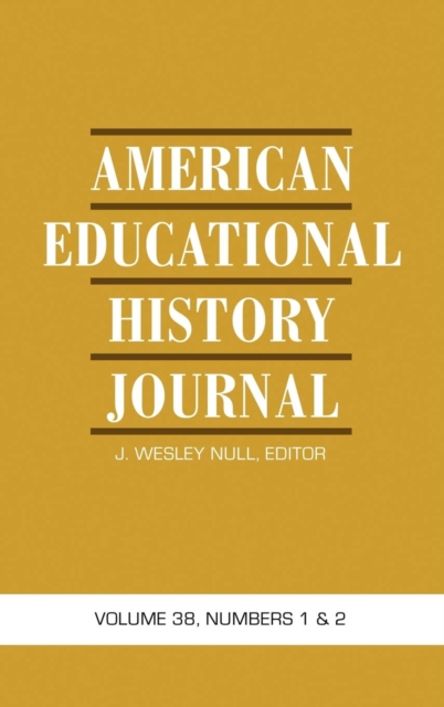 American Educational History Journal Vol 38 Issue 1 & 2